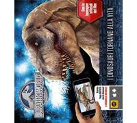 Jurassic world. I dinosauri tornano alla vita. Ediz. illustrata