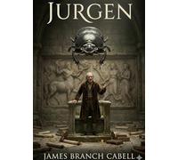Jurgen: By james branch cabell
