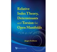 Jurgen Eichhorn Relative Index Theory, Determinants And Torsi (Copertina rigida)