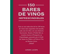 Jurgen Lijcops 150 Bares de Vinos Imprescindibles / 150 Wine (Copertina rigida)
