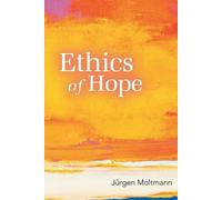 Jurgen Moltmann Ethics of Hope (Tascabile)