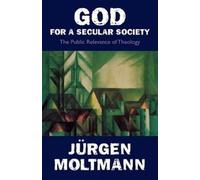Jurgen Moltmann God for a Secular Society (Tascabile)