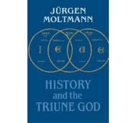 Jurgen Moltmann History and the Triune God (Tascabile)