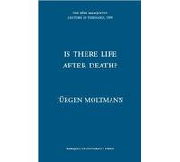 Jurgen Moltmann Is There Life After Death? (Tascabile)