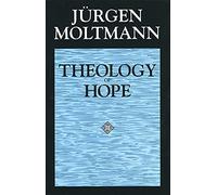 Jurgen Moltmann Theology of Hope: On the Ground and the Implications (Tascabile)