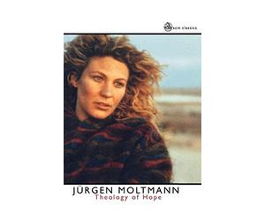 Jurgen Moltmann Theology of Hope (Tascabile) SCM Classics