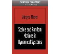 Jurgen Moser Stable and Random Motions in Dynamical Systems (Tascabile)