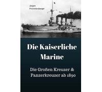 Jurgen Prommersberger Die Kaiserliche Marine (Tascabile)