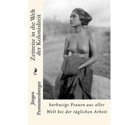 Jurgen Prommersberger Zeitreise in die Welt der Kolonialzeit (Tascabile)