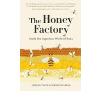 Jurgen Tautz Diedric The Honey Factory: Inside the Ingenious World (Tascabile)
