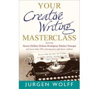 Jurgen Wolff Your Creative Writing Masterclass (Tascabile)