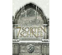 Juri Pavlovic 7 Sorten Schnee: Queer Epic Fantasy (Tascabile)