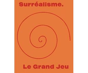 Juri Steiner Surréalisme. Le Grand Jeu (Tascabile)