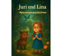 Juri und Lina: Abenteuergeschichten