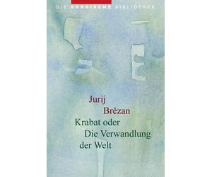 Jurij Brězan Karabt oder Die Verwandlung der Welt (Tascabile)
