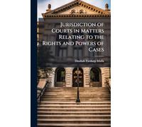 Jurisdiction of Courts in Matters Relating to the Rights and Powers of Cases