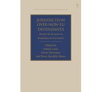 Jurisdiction Over Non-EU Defendants: Should the Brussels Ia Regulation be Extended?