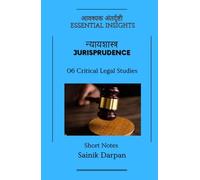 Jurisprudence - 06 Critical Legal Studies - Essential Insights: A Comprehensive Guide and Notes for LLB Students (Module 06 /12)
