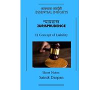 Jurisprudence - 12 Concept of Liability - Essential Insights: A Comprehensive Guide and Notes for LLB Students (Module 12 /12)