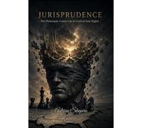 JURISPRUDENCE: The Philosophy Courts Use to Control Your Rights: 11