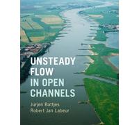 Jurjen A. Battjes Robert Jan Lab Unsteady Flow in Open Chann (Copertina rigida)