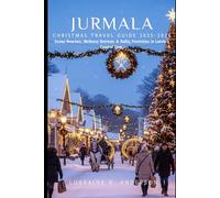 JURMALA CHRISTMAS TRAVEL GUIDE 2025-2026: Snowy Beaches, Wellness Retreats & Baltic Festivities in Latvia’s Coastal Gem