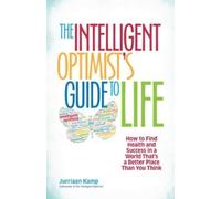 Jurriaan Kamp The Intelligent Optimist's Guide to Life: How to Find (Tascabile)