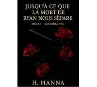 Jusqu'à ce que la mort de Ryan nous sépare: Les origines: 1