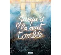 Jusqu'à la nuit tombée