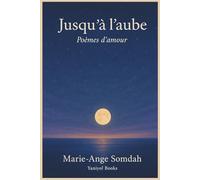 Jusqu'à l'aube: Murmures poétiques