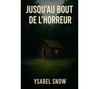 JUSQU'AU BOUT DE L'HORREUR