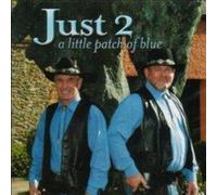 Just 2 - A Little Patch Of Blue