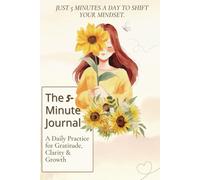 Just 5 Minutes: A Gentle Guided Journal for Daily Gratitude, Intention & Reflection