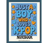 Just A Boy Who Loves K-POP Notebook: Large 7.5x9.25 College Ruled Lined Journal for K Pop Fans Anime Manga Ideal School Gift for Girls Boys Teens, Students & Young Music Fans
