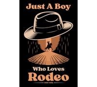 Just a Boy Who Loves Rodeo: Western Notebook Journal With Matte Effect Cover .... Wide Ruled Lined Paper 6x9 inches, 120 Pages.