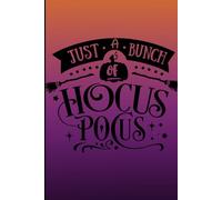 Just A Bunch of Hocus Pocus: Multi colored notebook Just A Bunch of Hocus Pocus