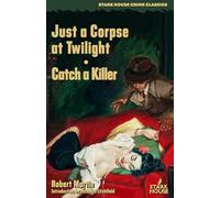 Just a Corpse at Twilight / Catch a Killer
