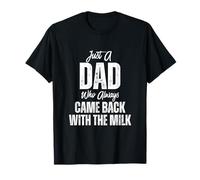 Just A Dad Who Always Came Back Funny Father's Day Maglietta
