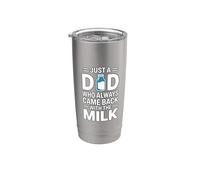 Just A Dad Who Always Came Back With The Milk Bicchiere termico in acciaio inox doppia parete