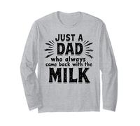 Just A Dad Who Always Came Back With The Milk Fathers Day Maglia a Manica