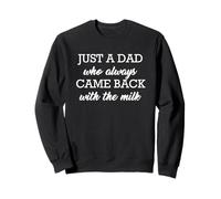 Just A Dad Who Always Came Back With The Milk Felpa