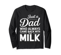 Just A Dad Who Came Back With The Milk Funny Father's Day Maglia a Manica