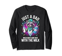 Just A Dad Who Came Back with The Milk Funny Raccoon Maglia a Manica
