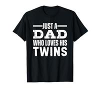 Just a Dad Who Loves His Twins Father's Day Maglietta