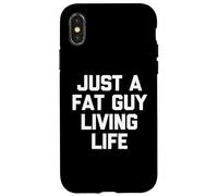 Just A Fat Guy Living Life -Fun Dire Sarcastico Grasso Ragazzo Grasso Grasso Custodia per iPhone X/XS