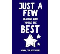 Just A Few Reasons Why You're The Best (Okay, The Best Ever)