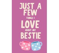 Just A Few Things I Love About My Bestie