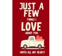Just A Few Things I Love About You (With All My Heart)