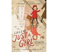 Just a Girl: A True Story of World War II