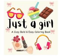 Just a girl: Bold and cozy coloring book
